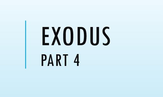 Exodus Part 4