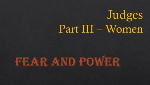 Judges Part III - Women (Fear and Power)
