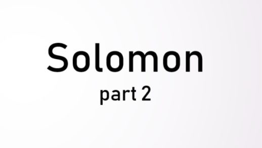 SOLOMON Part 2