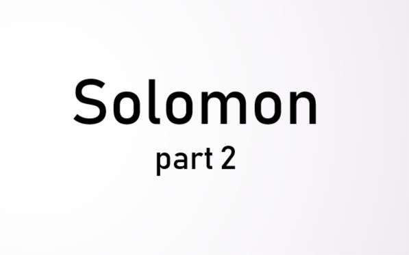 SOLOMON Part 2
