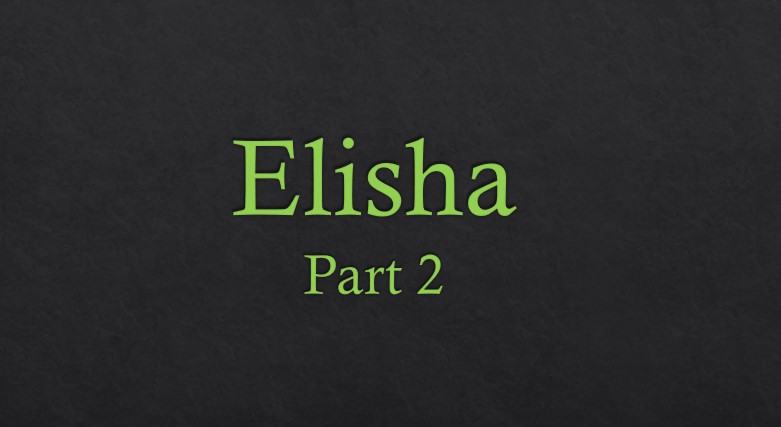Elisha Part 2